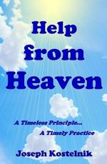 Help from Heaven: A Timeless Principle... a Timely Practice 