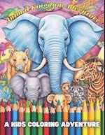 Animal Kingdom Adventure: A Kids Coloring Adventure 