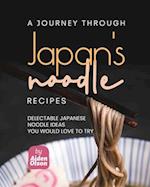 A Journey Through Japan's Noodle Recipes: Delectable Japanese Noodle Ideas You Would Love to Try 