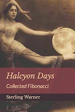 Halcyon Days: Collected Fibonacci 