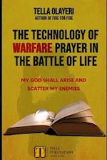 The Technology Of Warfare Prayer In The Battle Of Life: My God Shall Arise And Scatter My Enemies 