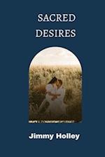 SACRED DESIRES: Deepening Intimacy and Reigniting the Flame in Your Marriage 