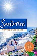 Santorini Travel Guide 2023: Expert Tips and Local Secrets for an Authentic Experience 