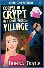 Corpse in a Crypt in a Quiet English Village: Clean Cozy Mystery 