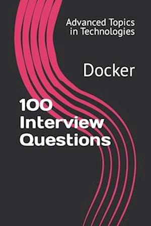 100 Interview Questions: Docker