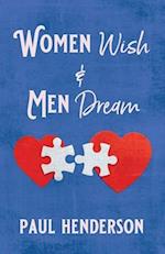 WOMEN WISH & MEN DREAM 