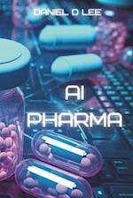 AI Pharma: Artificial Intelligence in Drug Discovery and Development 