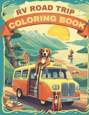 RV Road Trip Coloring Book: Journey Through America's Scenic Highways and Byways