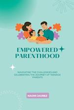 Empowered Parenthood: Navigating the Challenges and Celebrating the Journey of Teenage Parents 