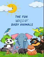 The Fun World of Baby Animals 