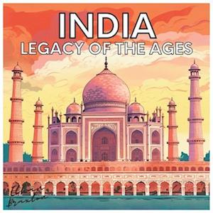 India: Legacy of the Ages