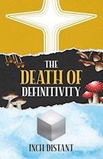 The Death of Definitivity 