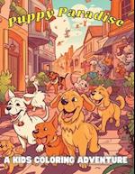 Puppy Paradise: A Kids Coloring Adventure 