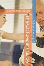 The Cat Keeper's Guide: How to Care for your Cat 