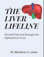 THE LIVER LIFELINE: Essential Tips and Strategies for Optimal Liver Care 