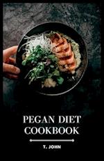 Pegan Diet Cookbook: The Ultimate Guide to Deliciously Blending Paleo and Vegan Diets 