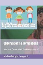 Observations & Fornications: (Oh, and Down with the Government) 