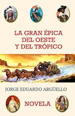 La Gran Épica del Oeste Y del Trópico