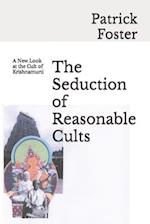 The Seduction of Reasonable Cults: A New Look at the Cult of Krishnamurti 