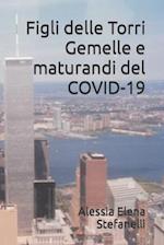 Figli Delle Torri Gemelle E Maturandi del Covid-19