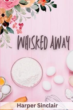 Whisked Away