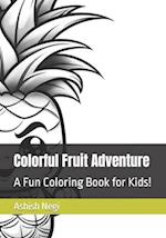 Colorful Fruit Adventure: A Fun Coloring Book for Kids! 