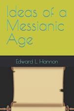 Ideas of a Messianic Age 