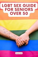 LGBT Sex Guide For Seniors Over 50 