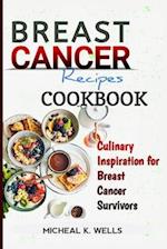 BREAST CANCER RECIPES COOKBOOK: Culinary Inspiration for Breast Cancer Survivors 