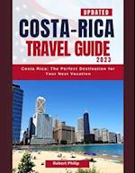 COSTA-RICA TRAVEL GUIDE "UPDATED": Costa-rica: The Perfect Destination For Your Next Vacation 