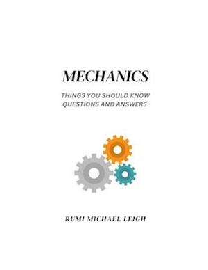 Mechanics: Things You Should Know (Questions and Answers)