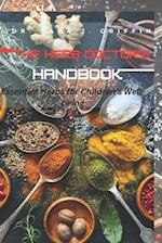 The Herb Doctor's Handbook: Essential Herbs for Children's Well-being 