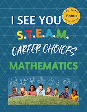 I See You S.T.E.A.M Career Choices for Mathematics