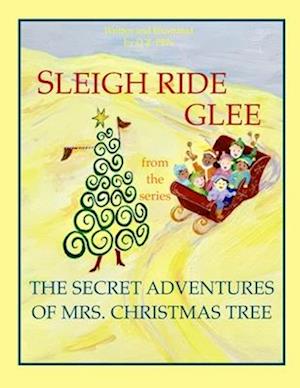 Sleigh Ride Glee from the series The Secret Adventures of Mrs. Christmas Tree