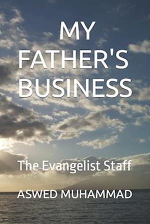 MY FATHER'S BUSINESS: The Evangelist Staff