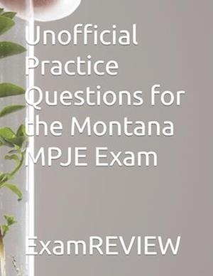 Unofficial Practice Questions for the Montana MPJE Exam