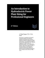 An Introduction to Hydroelectric Power Plant Sizing for Professional Engineers 