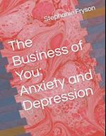 The Business of You: Anxiety and Depression 