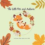 The Little Fox and Autumn: Little Fox and his friends spend a beautiful day in the colorful forest 