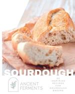 Sourdough Baking: 30 Inspiring Recipes for Sourdough Bakers 