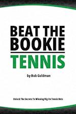 Beat the Bookie - Tennis Tournaments: Unlock The Secret To Big Wins 