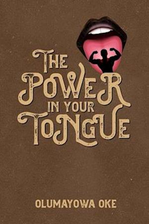 The Power in Your Tongue