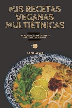 Mis recetas veganas multiétnicas