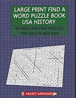 Large Print Find a Word Puzzle Book USA History: 101 Seek and Find Puzzles for Adults and Kids 