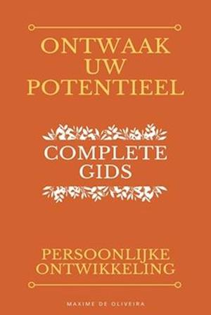 Ontwaak Uw Potentieel - Complete Gids voor Persoonlijke Ontwikkeling