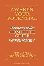 Awaken Your Potential - Complete Guide about Personal Development 