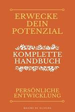 Erwecke Dein Potenzial - Komplette Handbuch über Persönliche Entwicklung