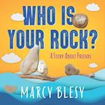 Who is Your Rock?: A Story About Friends 