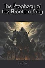 The Prophecy of the Phantom King 