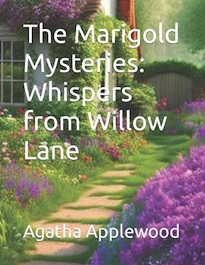 The Marigold Mysteries: Whispers from Willow Lane